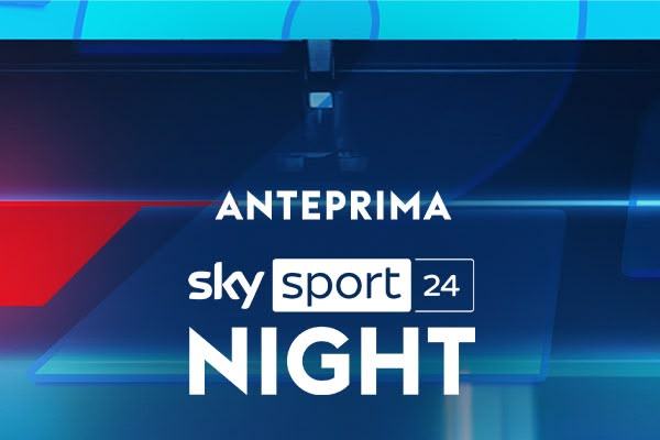 Anteprima Sky Sport 24 Night