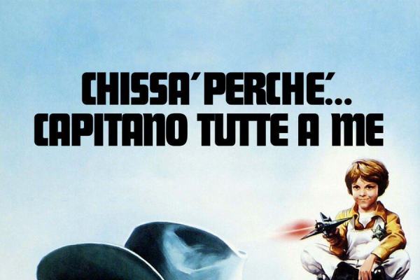 Chissa' perche'... capitano tutte a me