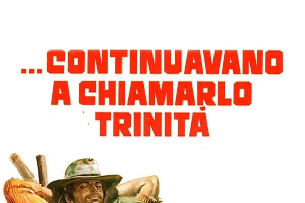 ...Continuavano a chiamarlo Trinita'