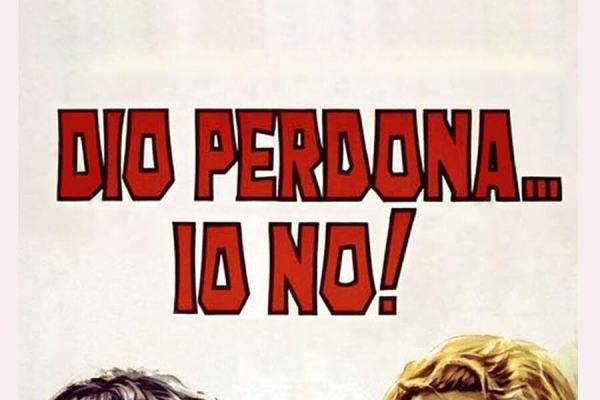 Dio perdona... io no!
