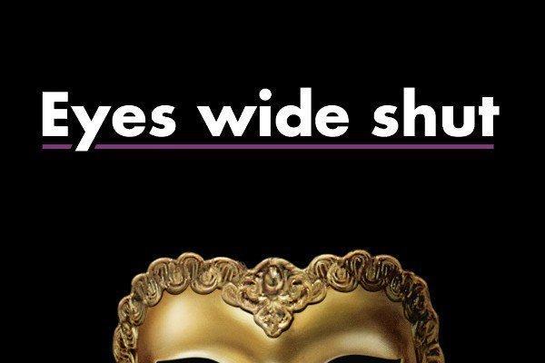 Eyes Wide Shut