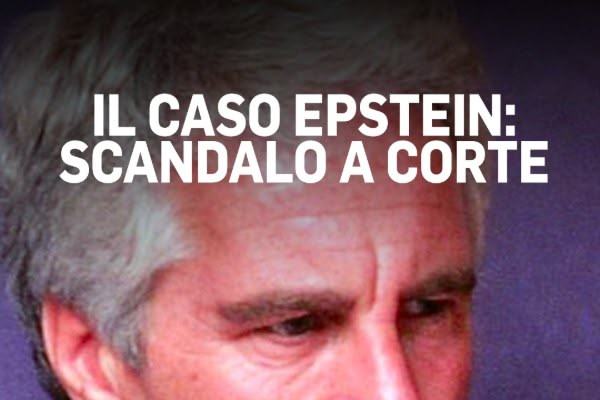 Il caso Epstein: scandalo a corte