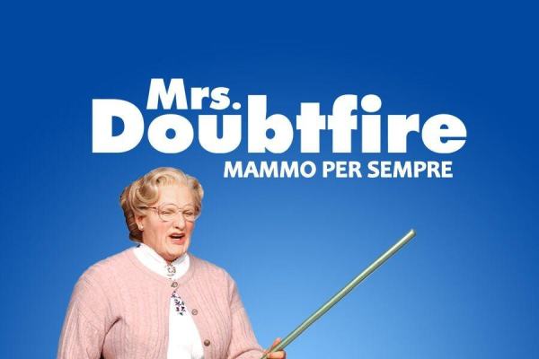 Mrs. Doubtfire - Mammo per sempre